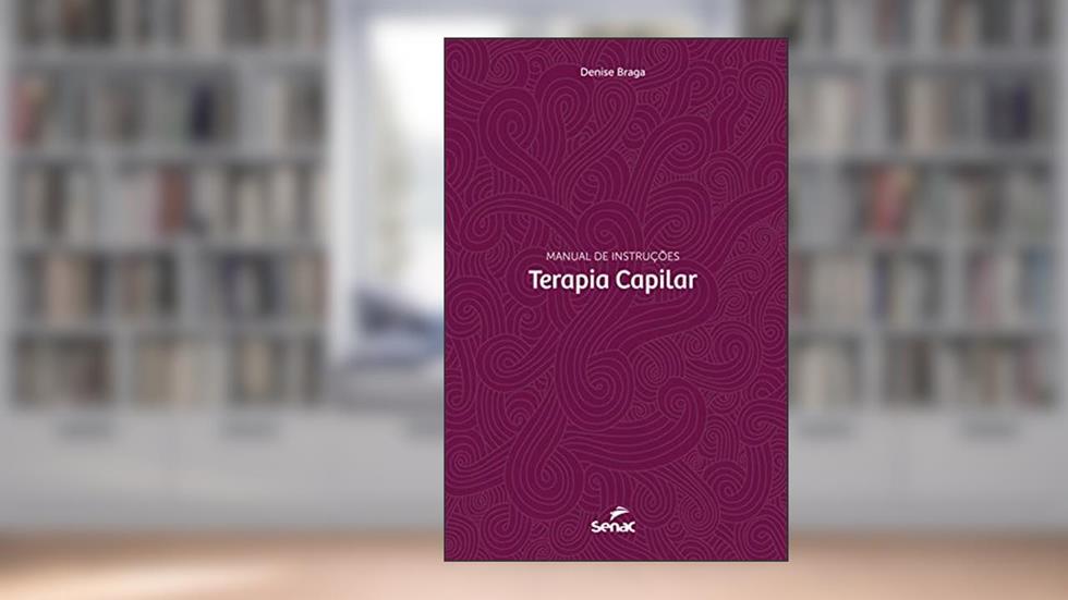 Terapia capilar: Manual de instruções, do autor Denise Braga
