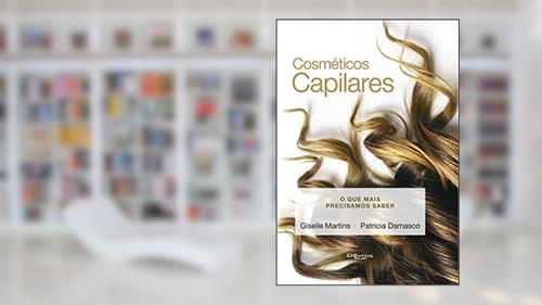 Capa de Cosmeticos Capilares O Que Mais Precisamos Saber, do autor Giselle Martins Patricia Damasco