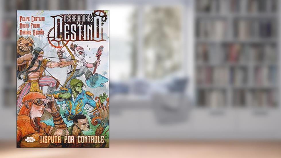 Desafiadores do Destino: Disputa por Controle: 1, do autor Felipe Castilho