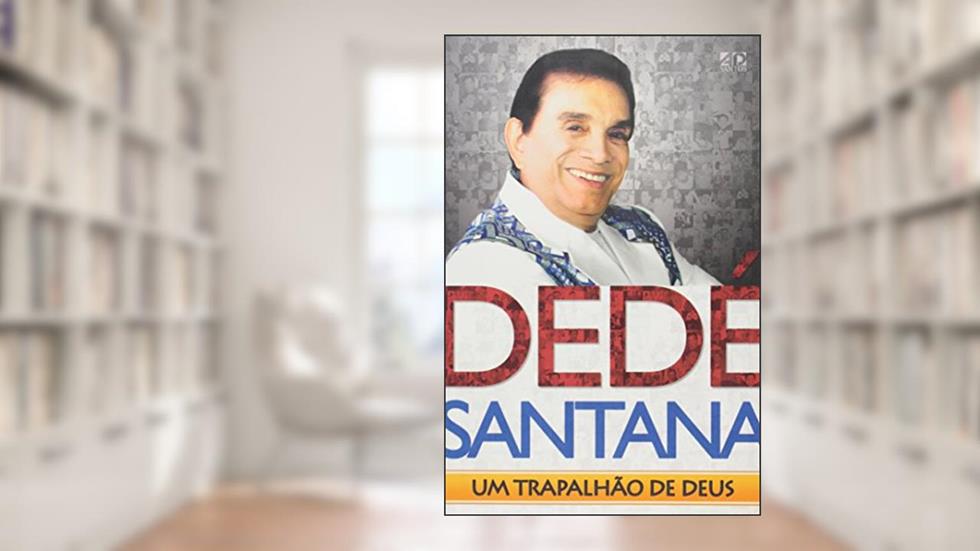 Dedé Santana - Um Trapalhão de Deus, do autor Dedé Santana
