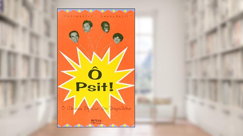 Ô Psit! O Cinema Popular dos Trapalhoes, do autor Fatimarlei Lunardelli