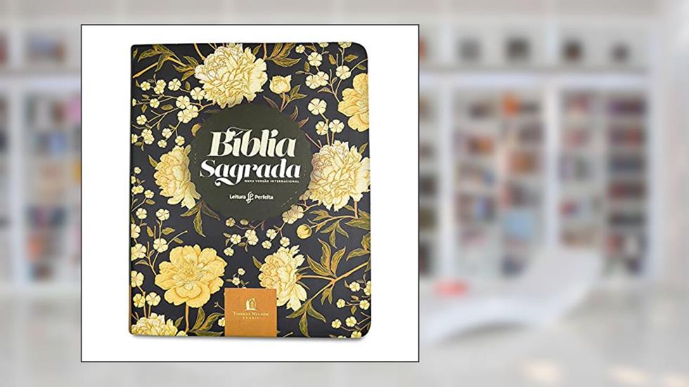 Bíblia Sagrada Nvi, Couro Soft, Flores, Espaço Anotações, Leitura Perfeita, do autor Thomas Nelson Brasil