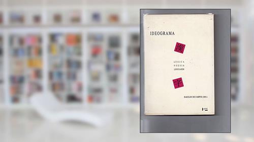 Capa de Ideograma. Lógica, Poesia, Linguagem, do autor Haroldo de Campos