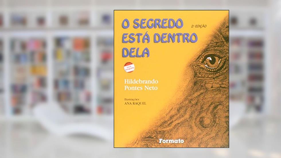 O segredo está dentro dela, do autor Hildebrando Pontes Neto