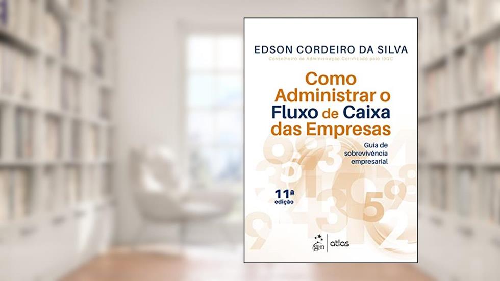 Como Administrar o Fluxo de Caixa das Empresas, do autor Edson Cordeiro da Silva