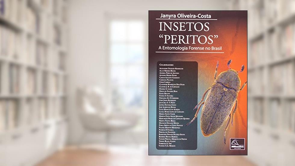 Insetos Peritos. A Entomologia Forense no Brasil, do autor Janyra Oliveira Costa