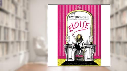 Capa de Eloise, do autor Kay Thompson; Hilary Knight