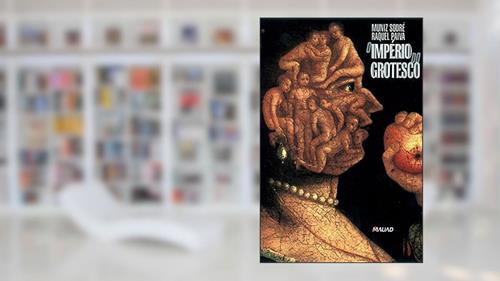 Capa de O Império do Grotesco, do autor Muniz Sodré; Raquel Paiva