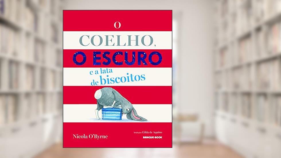 O coelho, o escuro e a lata de biscoitos, do autor Nicola O'Byrne