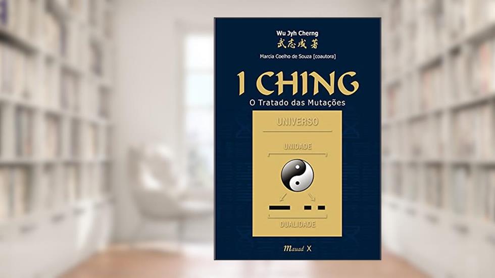 I Ching: o Tratado das Mutações, do autor Wu Jyh Cherng