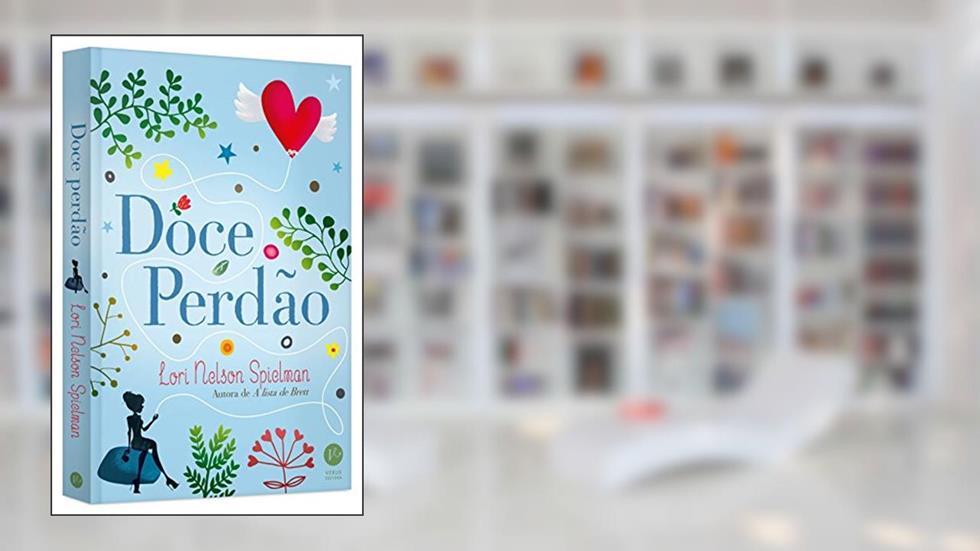 Doce perdão, do autor Lori Nelson Spielman
