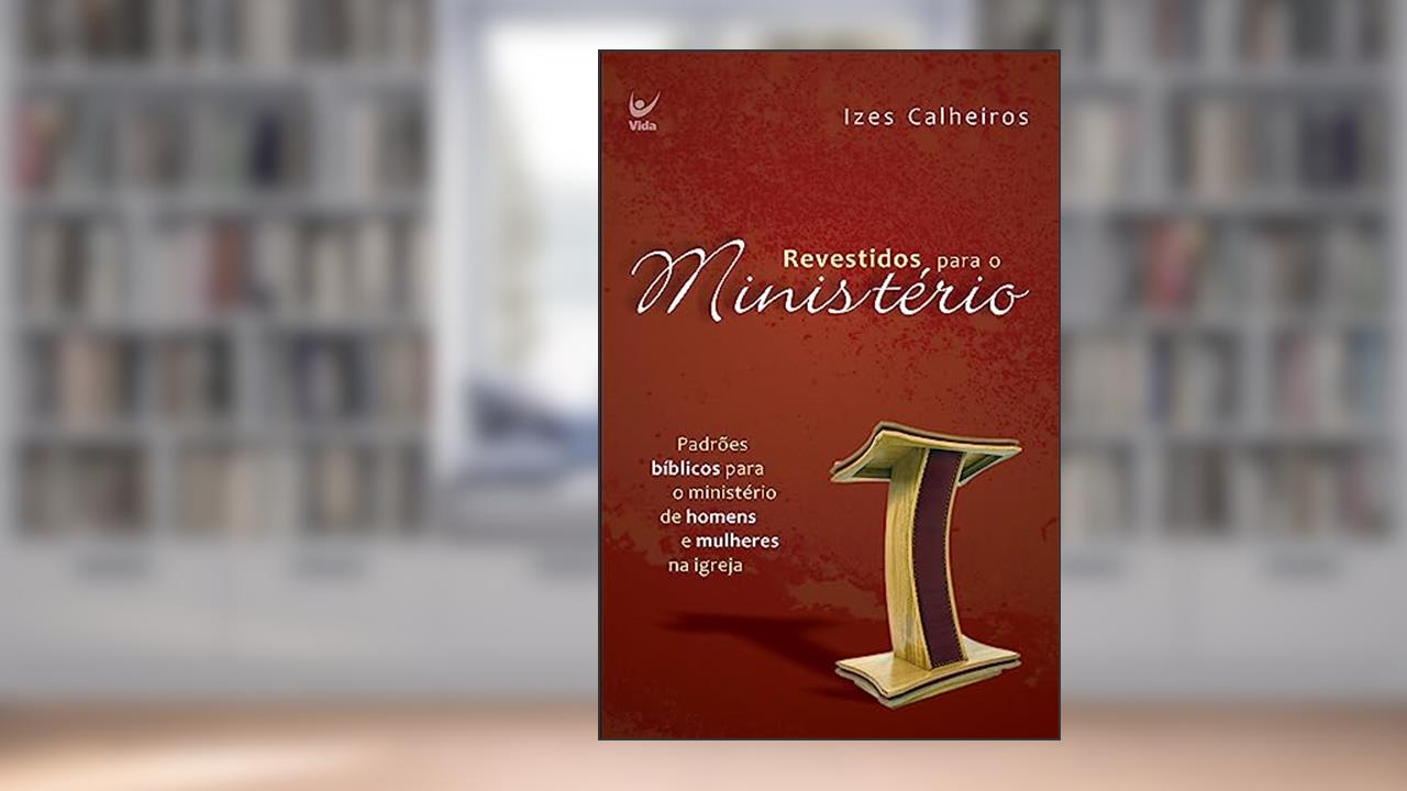 Capa de Revestidos Para o Ministério, do autor Izes Calheiros