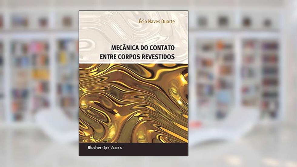 Mecânica do Contato Entre Corpos Revestidos, do autor Écio Naves Duarte