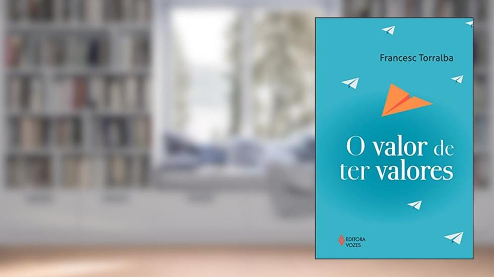 Valor de ter valores, do autor Francesc Torralba