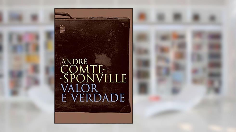 Valor e verdade, do autor André Comte-Sponville