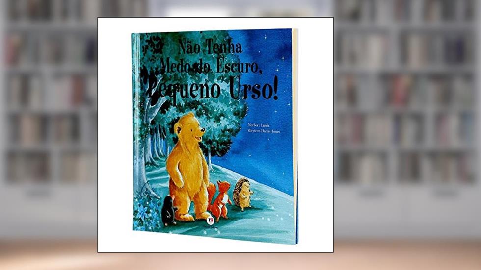 Não tenha medo do escuro, pequeno urso!, do autor Norbert Landa