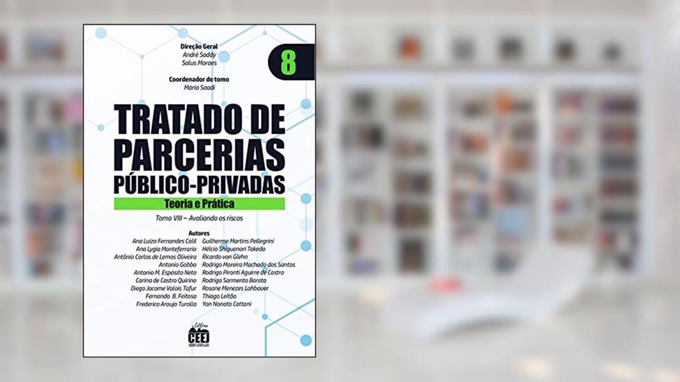 Tratado de PPP - Vol. 8 Avaliando os riscos, do autor André Saddy, Salus Moraes, Mário Saadi