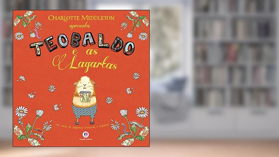 Teobaldo e as lagartas, do autor Charlotte Middleton