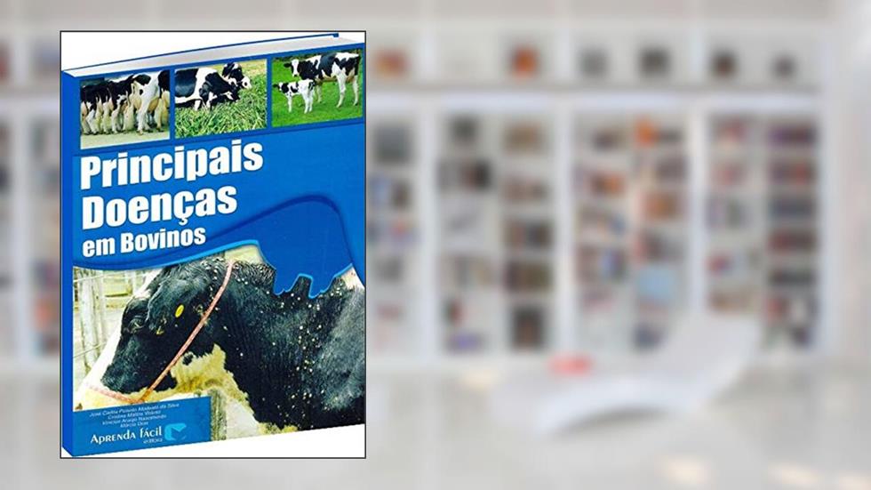 Principais Doenças em Bovinos, do autor José Carlos Peixoto Modesto da Silva