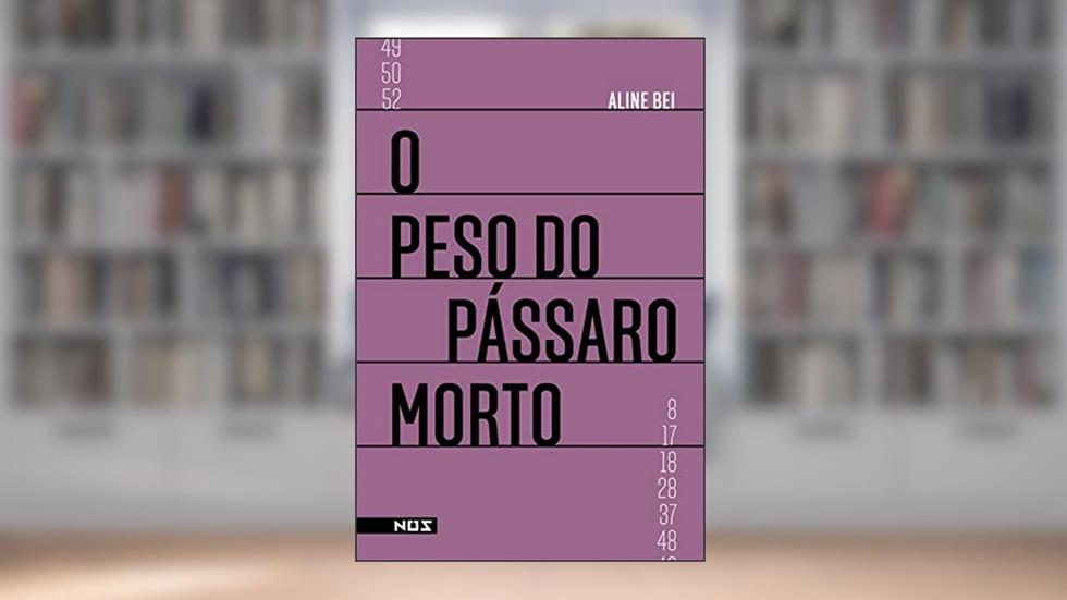 O peso do pássaro morto, do autor Aline Bei