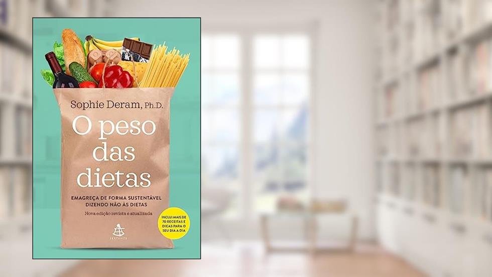 O peso das dietas: Faça as pazes com a comida dizendo não às dietas, do autor Sophie Deram