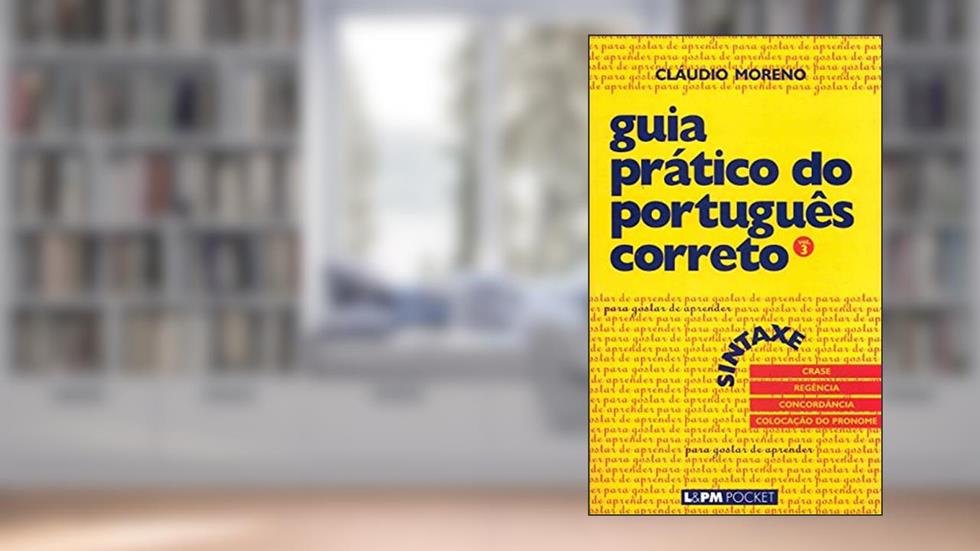 Guia Prático do Português Correto - Sintaxe - Vol. 3, do autor Cláudio Moreno