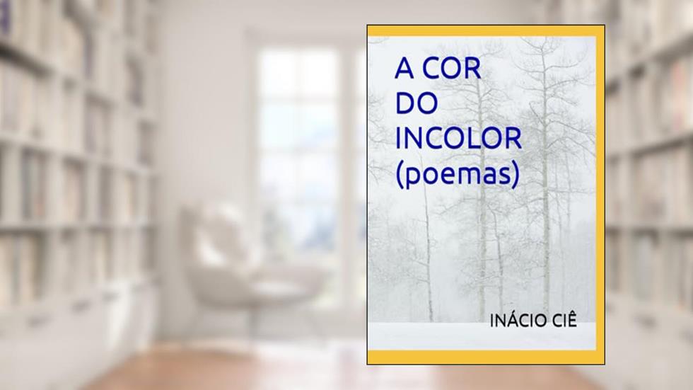 A Cor Do Incolor, do autor Inácio CIê
