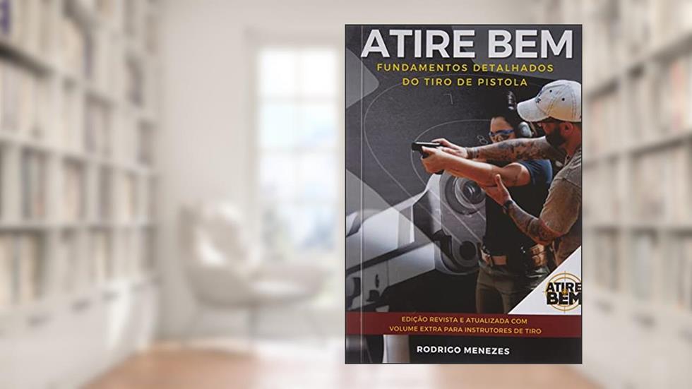 ATIRE BEM, do autor Rodrigo Menezes