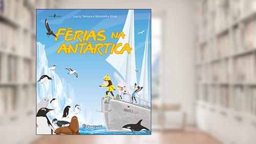 Capa de Férias na Antártica, do autor Laura Klink; Tamara Klink; Marininha Klink