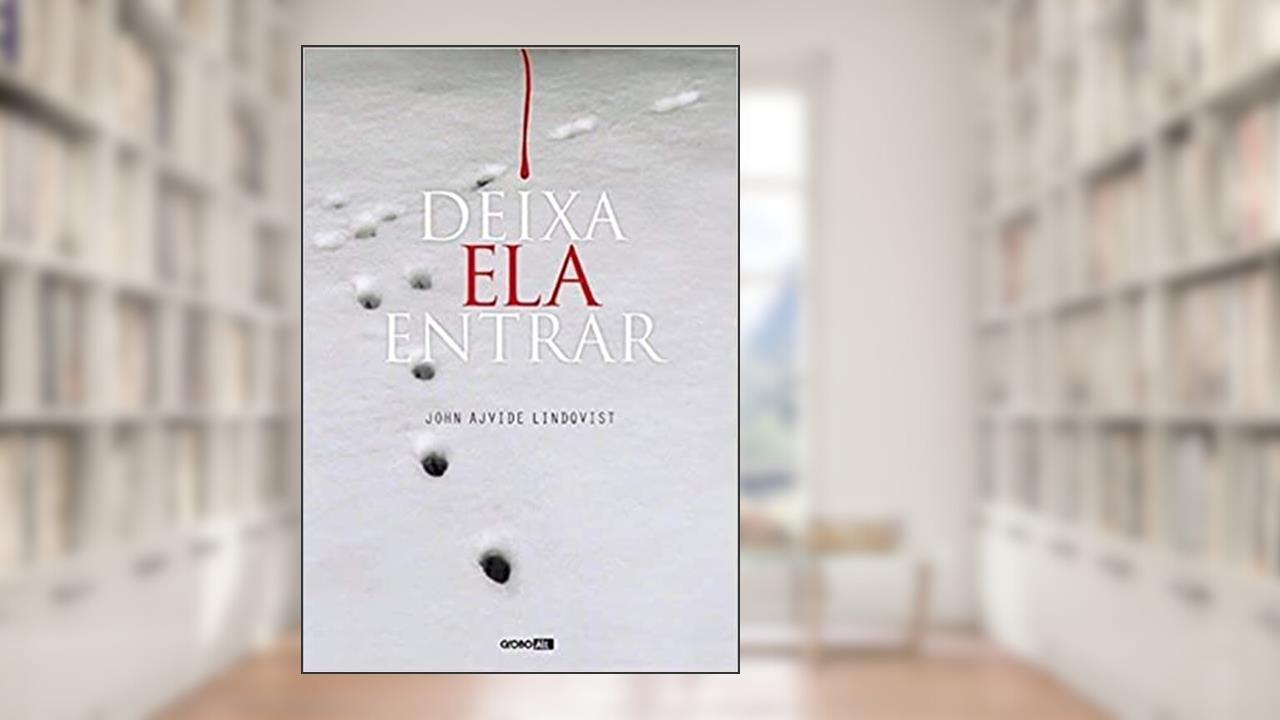 Deixa ela entrar, do autor John Ajvide Lindqvist