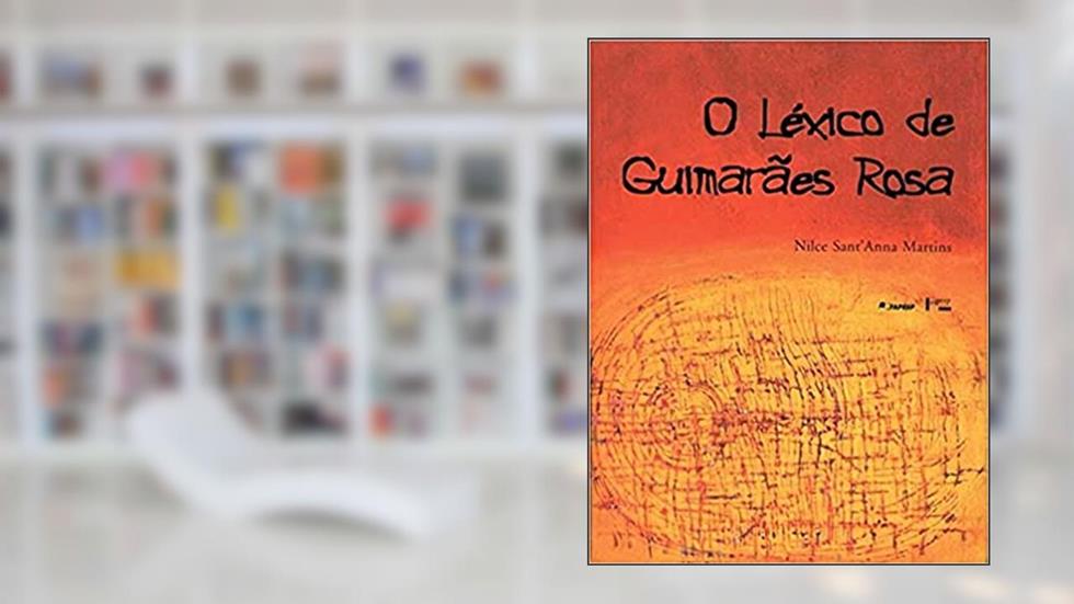 Léxico De Guimarães Rosa, O, do autor Nilce Sant´anna Martins