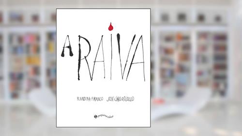 Capa de A raiva, do autor José Carlos Lollo; Blandina Franco