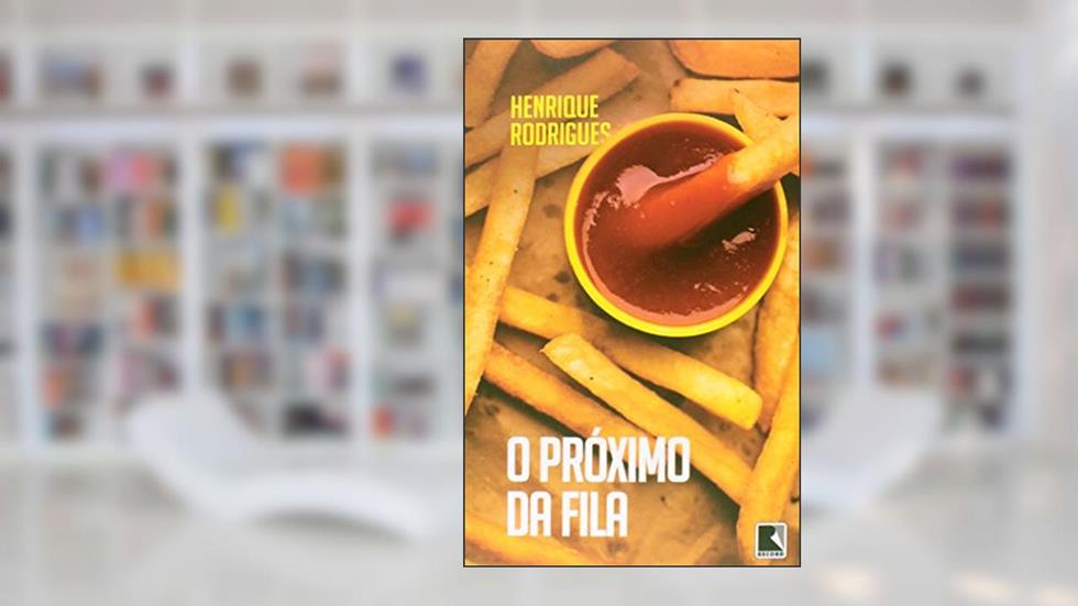 O próximo da fila, do autor Henrique Rodrigues