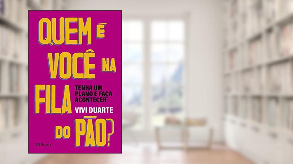 Quem é você na fila do pão?, do autor Viviane Duarte