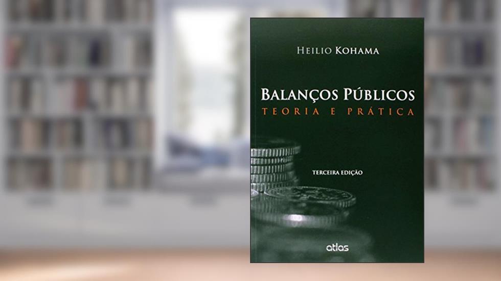 Balanços Públicos: Teoria E Prática, do autor Heilio Kohama