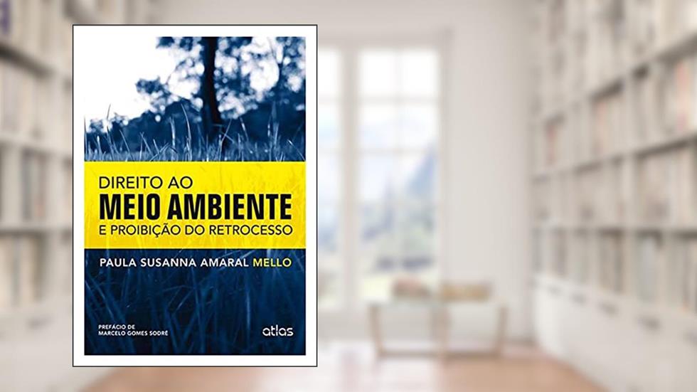 Direito Ao Meio Ambiente E Proibição Do Retrocesso, do autor Paula Susanna Amaral Mello