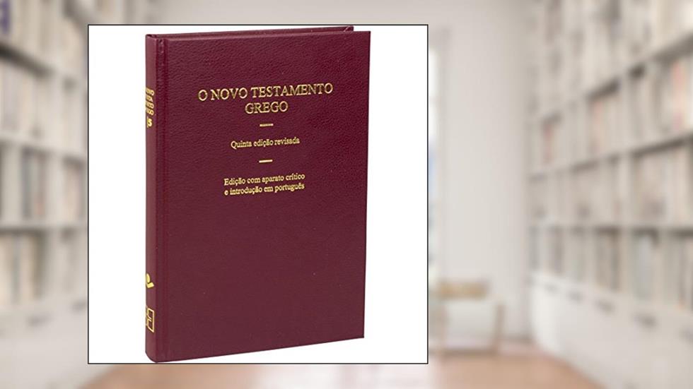 O Novo Testamento Grego - 5ª Edição: Edição Acadêmica, do autor Sociedade Bíblica do Brasil
