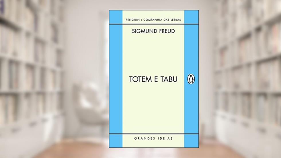 Totem e Tabu, do autor Sigmund Freud