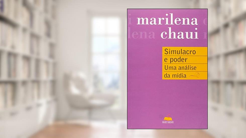 Simulacro E Poder - Uma Análise Da Mídia, do autor Marilena Chaui
