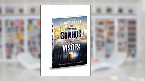 Capa de COMO INTERPRETAR SONHOS E VISÕES, do autor Perry Stone