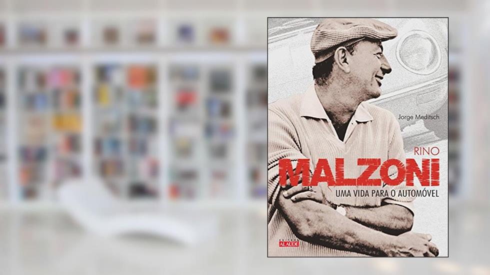 Rino Malzoni: uma Vida Para o Automóvel, do autor Jorge Meditsch