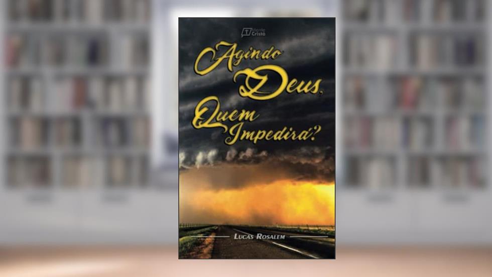 Agindo Deus, Quem Impedirá?, do autor Lucas Rosalem; Augustus Nicodemus