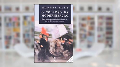 Capa de O colapso da modernização, do autor Robert Kurz
