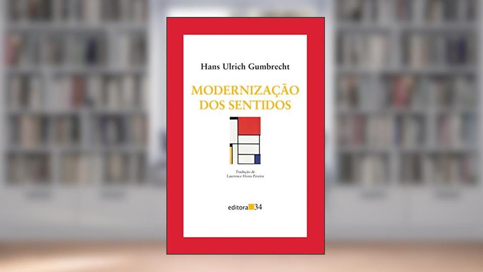 Modernização dos sentidos, do autor Hans Ulrich Gumbrecht