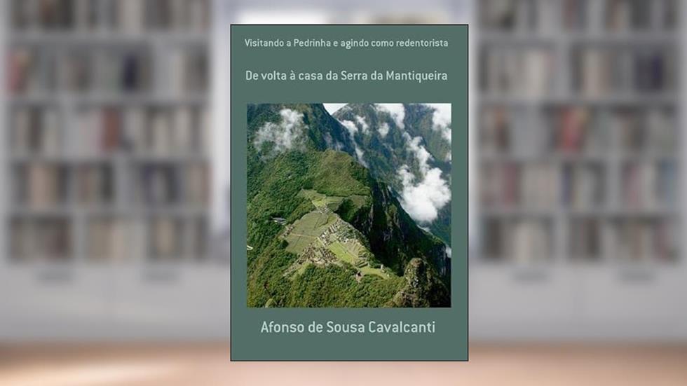 Visitando a Pedrinha e Agindo Como Redentorista, do autor Afonso De Sousa Cavalcanti