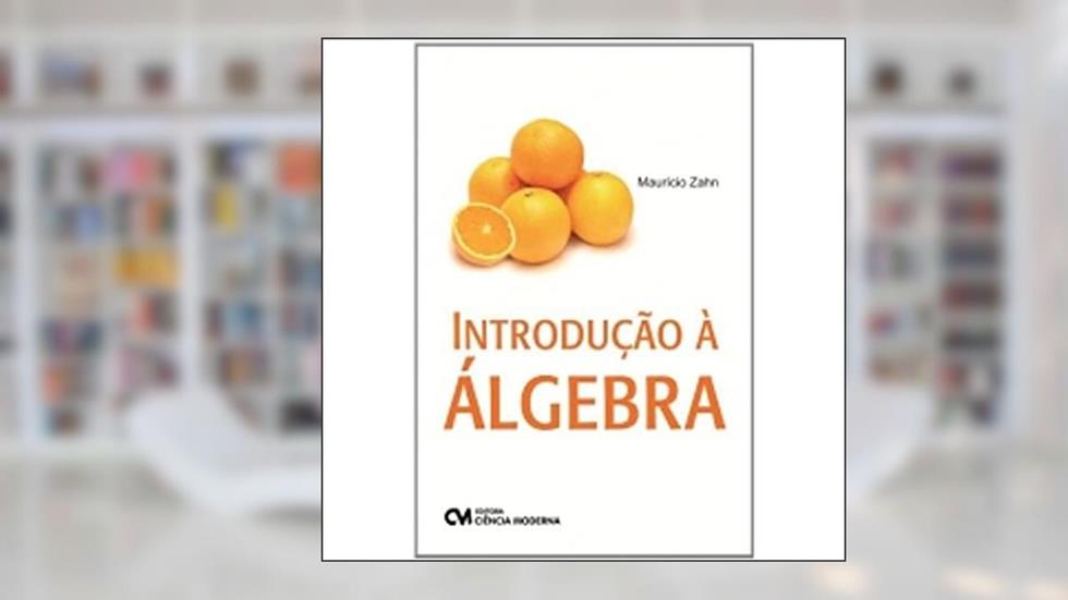 Introducao a Algebra - 1, do autor Zahn