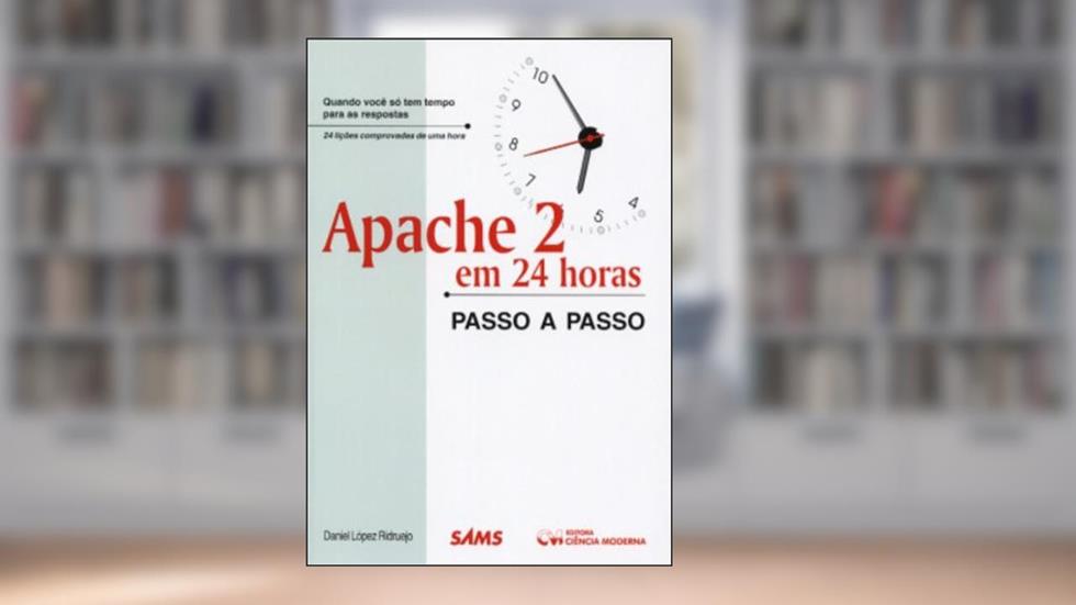Apache 2 em 24 Horas - Passo a Passo - 1, do autor Ridruejo