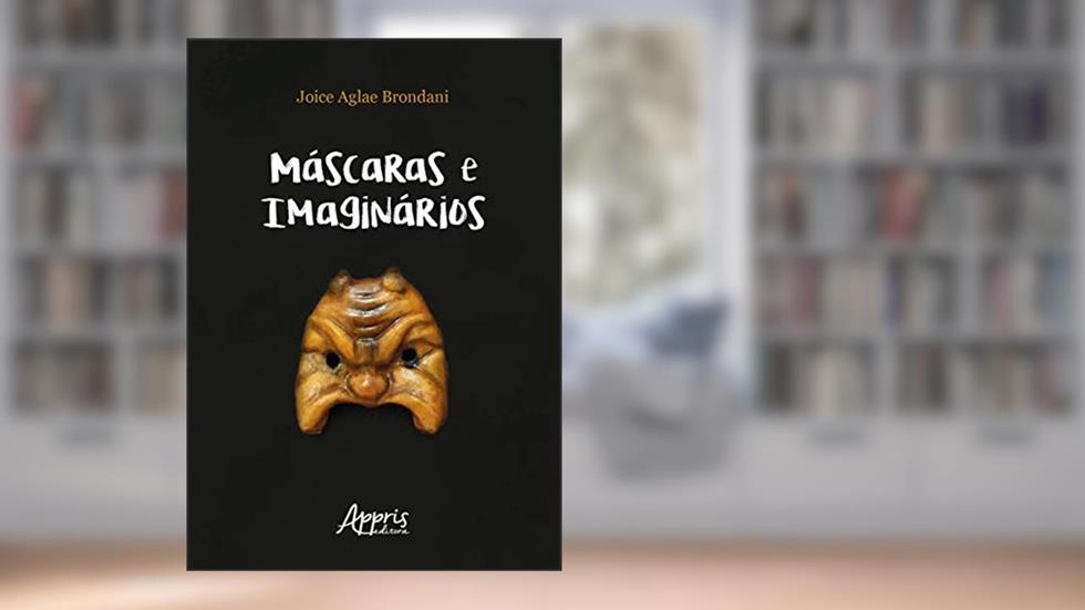 Máscaras e imaginários: bufão, commedia dell'arte e práticas espetaculares populares brasileiras, do autor Joice Agle Brondani