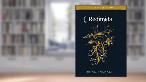 Capa de Redimida - Volume 12. Série House of Night, do autor Kristin Cast