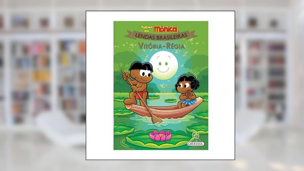 Turma da Mônica Lendas Brasileiras - Vitória Régia: Vitória Régia: 12, do autor Mauricio Sousa